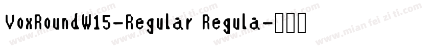VoxRoundW15-Regular Regula字体转换